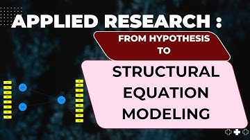Applied Research: From Hypothesis to Structural Equation Modeling