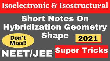 Isoelectronic And Isostructural Tricks |  Short Notes | Hybridization | Geometry | Shape | NEET