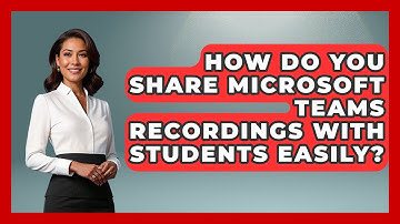 How Do You Share Microsoft Teams Recordings With Students Easily? - Teacher Tech Toolbox