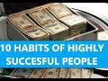 10 HABITS OF HIGHLY SUCCESSFUL PEOPLE