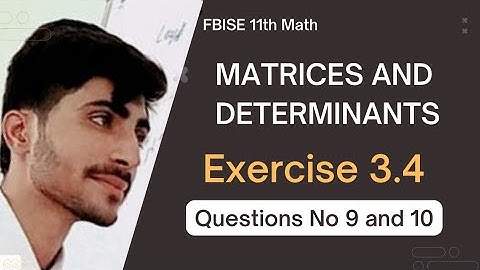 11th Math Ch 3 || Matrices and Determinant || Exercise 3.4 Question no 9 and Question no 10