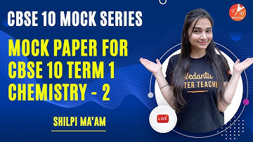 CBSE Class 10 Term 1 Chemistry Mock Paper 2021🧐[MCQs Paper2 ] Sample Paper with Answers | Shilpi Mam