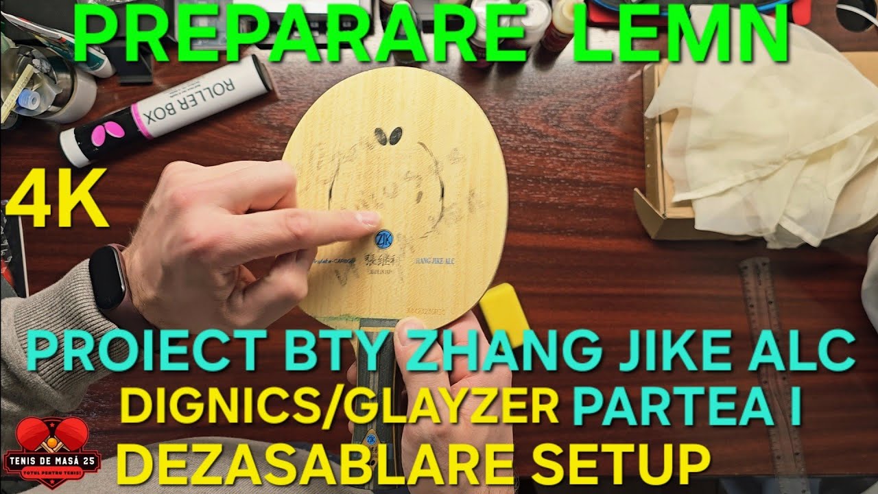 Proiect BTY. Zhang Jike ALC/ DIGNICS/GLAYZER partea I, dezasamblare și pregătire lemn