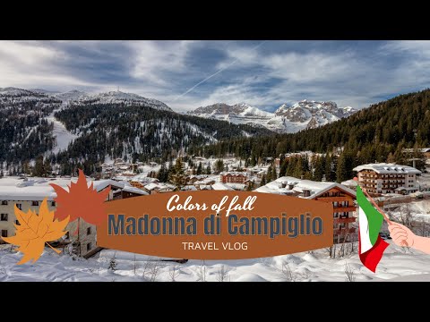 Colors of fall - Madonna di Campiglio, Trentino, Italy | Travel Vlog