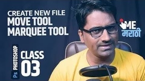 Photoshop Class 03 I Create New File in Detail I Move Tool I Marquee Tool