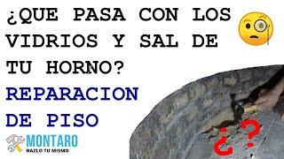 ¿ Que pasa con el VIDRIO Y SAL de tu horno ? - Reparación de Piso