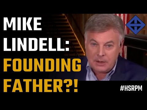Mike Lindell ~ founding father?!