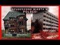 6 opuszczonych miast w Polsce!