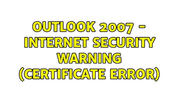 Outlook 2007 - Internet Security warning (Certificate error) (2 Solutions!!)