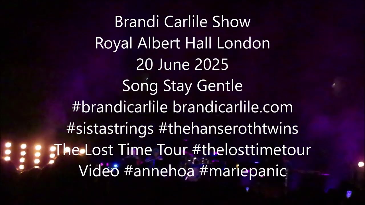 Brandi Carlile Show Royal Albert Hall London 20 June 2025 No.1 Song Stay Gentle #brandicarlile