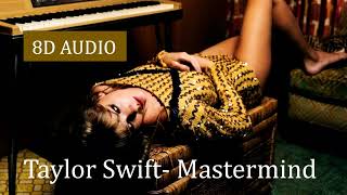 Taylor Swift - mastermind [8D AUDIO]