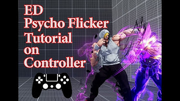 ED Psycho Flicker tutorial on Controller/Pad| SFV:CE Definitive Update