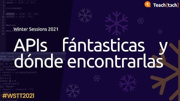 APIs - Qué son y cómo construir una API REST - Winter Sessions