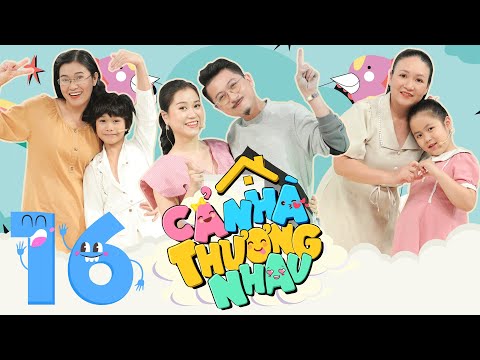 Video Cả Nhà Thương Nhau#16: Bé 