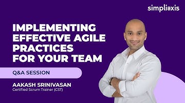 Simpliaxis - Agile Coach Free office hours! - Q&A session by Aakash Srinivasan, CST -Part 1