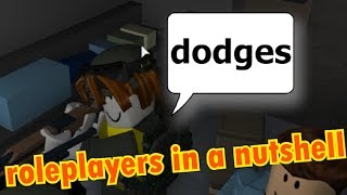 Roleplayers In A Nutshell (ROBLOX)