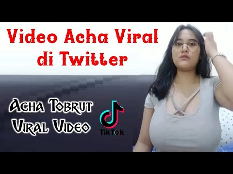 Video Acha Viral di Twitter - Acha Tobrut Video Viral on Twitter