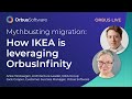 Mythbusting migration how ikea is leveraging orbusinfinity