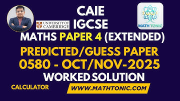 IGCSE Math Prediction Paper 4 (0580) Oct/Nov 2025 | Calculator (Extended) | Full Paper Solution|