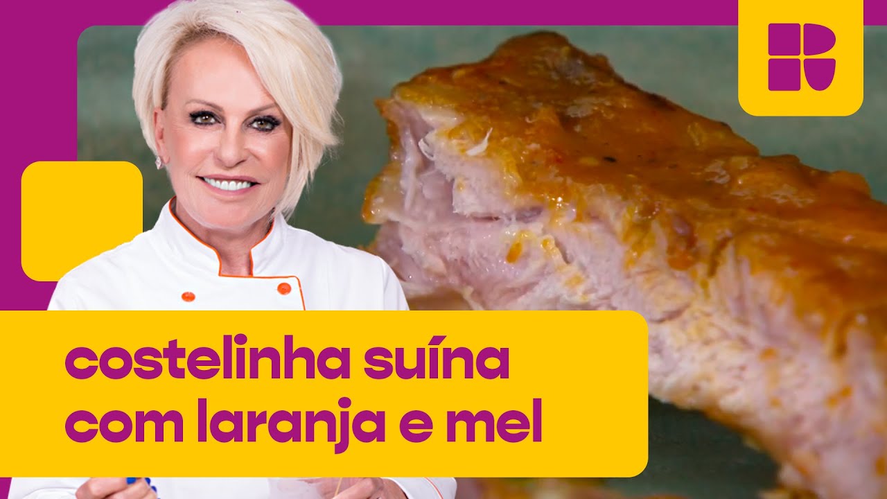 Costelinha de porco com laranja e mel | Ana Maria Braga | Mais Você