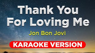 THANK YOU FOR LOVING ME - Jon Bon Jovi (KARAOKE VERSION with lyrics)
