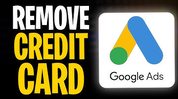 How to Remove Credit Card From Google Ads Account (2025)