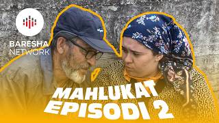 MAHLUKAT KOMEDI - Episodi 2