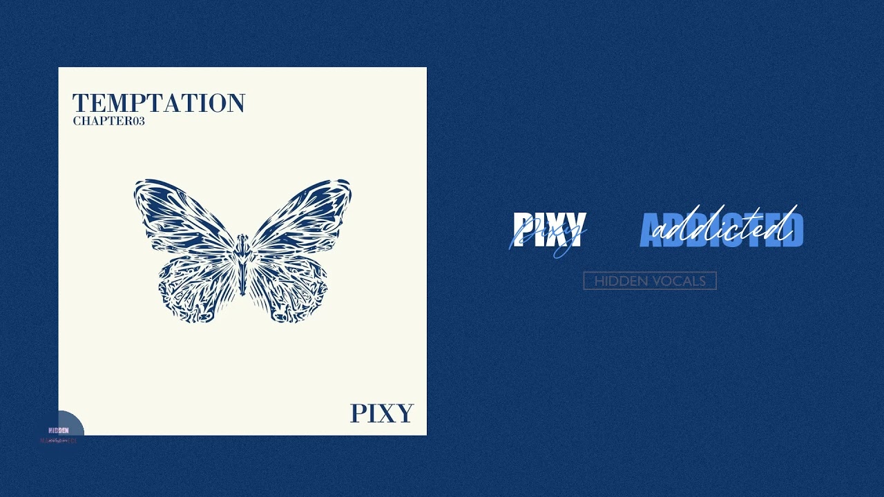 PIXY - Addicted (hidden vocals)
