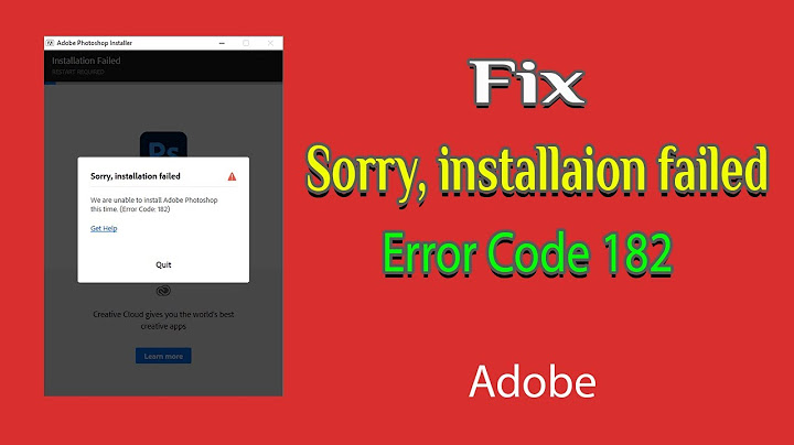 Lỗi cài photoshop cc 2023 erros cod 182 năm 2024