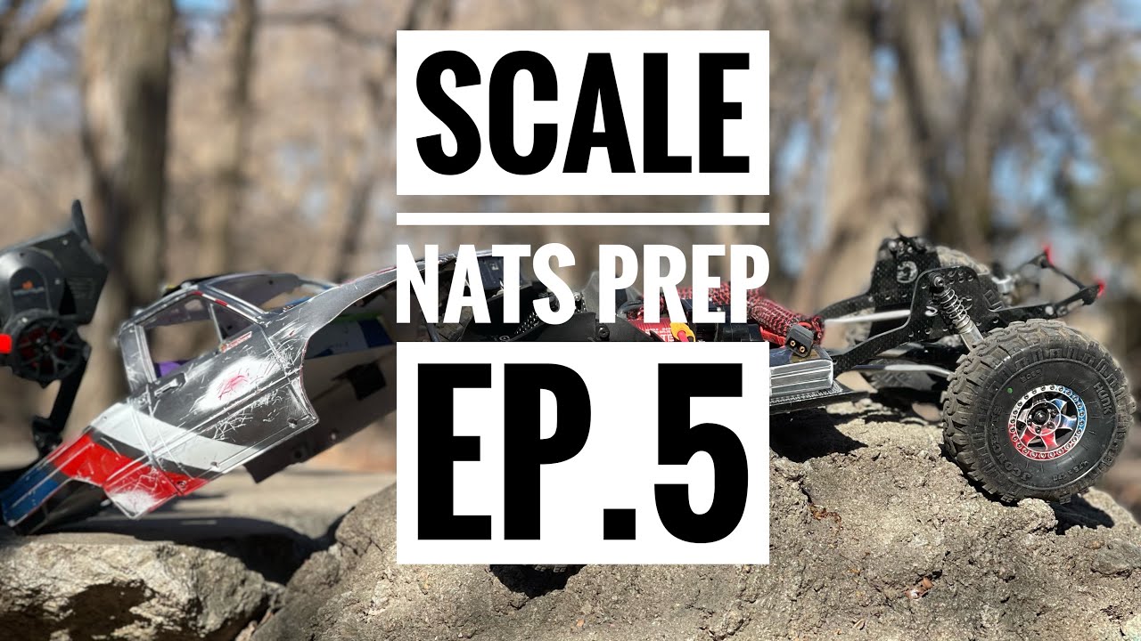 Scale Nats Prep Ep.5 - Quick Updates