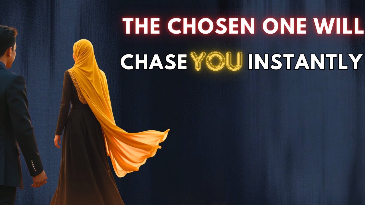 Allah Is Telling You, The Chosen Will Chase You With Love and Certainty They Won’t Hesitate;