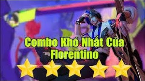 [AS MOD] Cancel Animation Combo Mới Của Idol Best Florentino Cực Kì Khó Chịu Liên Quân Mobile ❤️