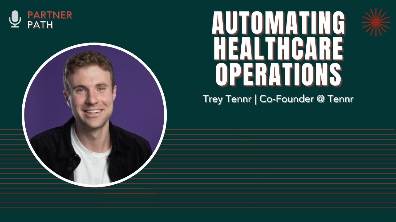E51: Automating Healthcare Operations with Trey Holterman (Tennr)
