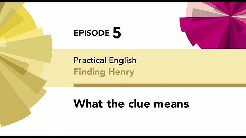 English File 4thE - Intermediate Plus - Practical English E5 - Finding Henry - What the clue means