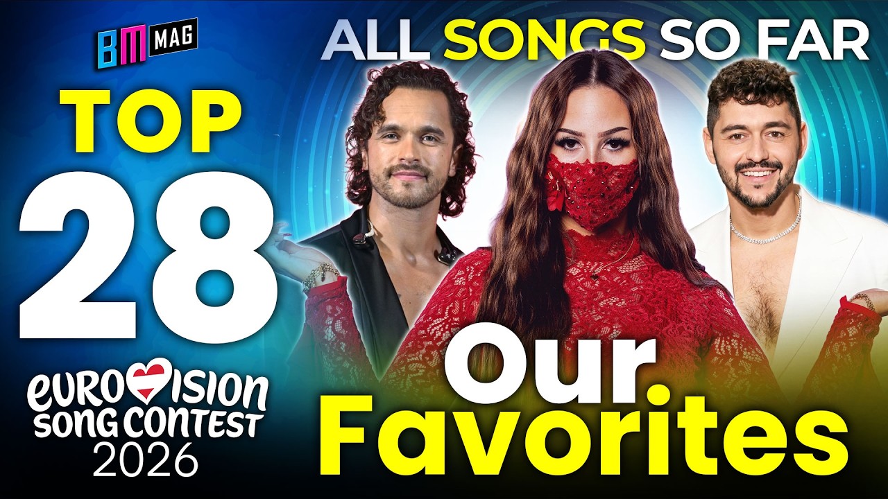 Наши 28 любимых песен — Евровидение 2026 — Все песни на данный момент