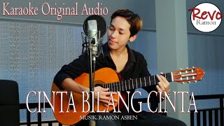 CINTA BILANG CINTA - REVO RAMON / KARAOKE ORIGINAL AUDIO