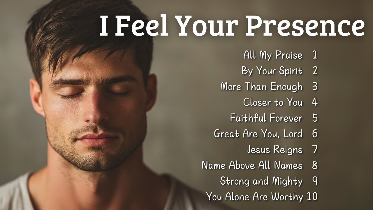 π΅ I Feel Your Presence | New Christian Songs 2025 | Emotional Gospel Songs π΅ π΅ I Feel Your Presence | New Christian Songs 2025 | Emotional Gospel Songs π΅