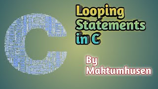 Looping Statements in C