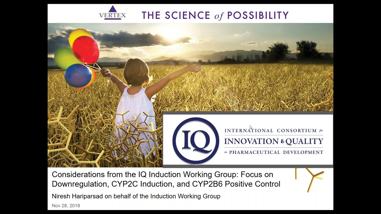 Considerations from the IQ Induction WG_Part 1 of 2_Downreg, CYP2C Induction, CYP2B6 Pos Control