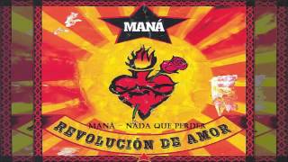 Maná - Nada Que Perder