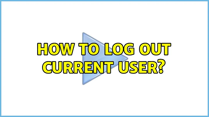 How to log out current user?