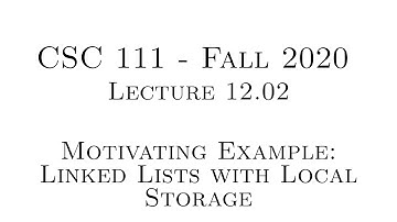C Programming (Fall 2020) - Lecture 12.02 - Motivating Example: Linked Lists with Local Storage