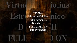 VIVALDI Virtuoso 4 Violins Estro Armonico D Major III #baroquemusic #classicalmusic #venice #asmr