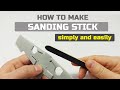 How to make sanding stick for modelling
