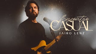 Jairo Lenz - Encontro Casual (Clipe Oficial)