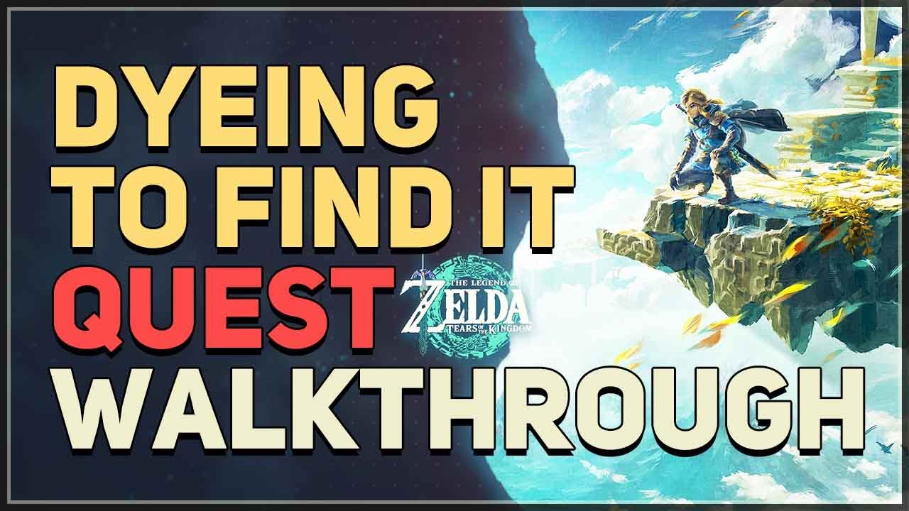 Dyeing To Find It Legend of Zelda Tears of the Kingdom - YouTube