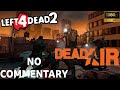 Left 4 Dead 2 DEAD AIR Full Walkthrough 1080p60FPS Left 4 Dead 2 DEAD AIR Full Walkthrough 1080p60FPS