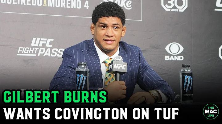 Gilbert Burns wants Colby Covington fight; had ran...