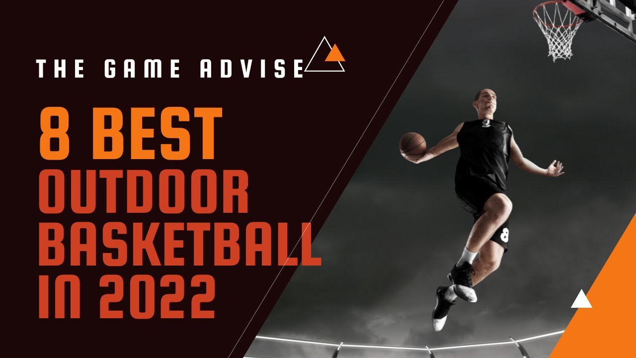 Top 8 Best Outdoor Basketball in 2022 Buyer Guide in 1 Minute YouTube