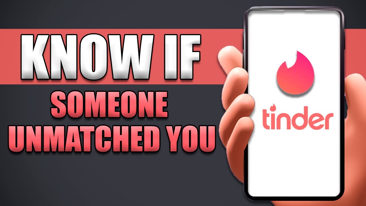 How To Know If Someone Unmatched You On Tinder YouTube